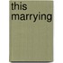 This Marrying