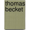 Thomas Becket by Hanna Vollrath