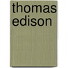 Thomas Edison door Susan Kesselring