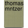 Thomas Mntzer door Theodor Mundt