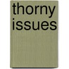 Thorny Issues by William P. Roberts