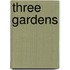 Three Gardens