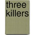 Three Killers