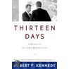 Thriteen Days door Robert F. Kennedy