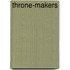 Throne-Makers