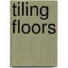 Tiling Floors door Michael Byrne