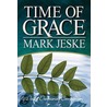 Time Of Grace door Mark Jeske