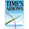 Time's Arrows by Richard Morris