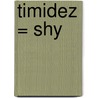 Timidez = Shy by Sarah Medina