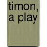 Timon, A Play by Alexander Dyce