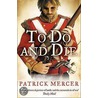 To Do And Die door Patrick Mercer