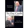 To Our Credit door Peter Paul Saunders