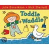 Toddle Waddle door Nick Sharratt