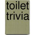 Toilet Trivia