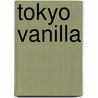 Tokyo Vanilla door Thomas Boggs