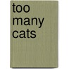 Too Many Cats door Lori Haskins Houran