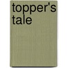 Topper's Tale door Willett Frances