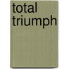 Total Triumph door Karl Maydell