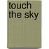 Touch the Sky