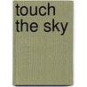 Touch the Sky door John Farrell