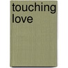 Touching Love door Hunter Beaumont