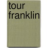 Tour Franklin by Miriam T. Timpledon