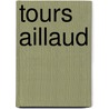 Tours Aillaud door Miriam T. Timpledon