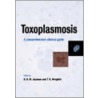 Toxoplasmosis by David H.M. Joynson