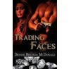Trading Faces door Denise Belinda McDonald