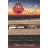 Training Days door Jane Frances