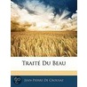 Trait Du Beau by Jean-Pierre De Crousaz