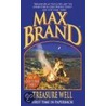 Treasure Well by Max Brand