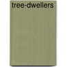 Tree-Dwellers by Katharine Elizabeth Dopp