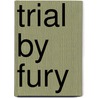 Trial By Fury by Elizabeth Ferrars