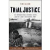 Trial Justice by Tim Allen
