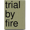 Trial by Fire door Terri Blackstock