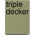 Triple Decker