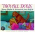 Trouble Dolls