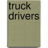 Truck Drivers door Karen Bush Gibson
