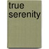 True Serenity