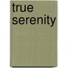 True Serenity by Alastair Williams