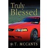 Truly Blessed door T. McCants R.