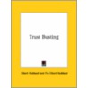 Trust Busting door Fra Elbert Hubbard