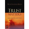 Trust Matters door Megan Tschannen-Moran