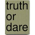 Truth Or Dare