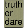 Truth Or Dare door Leigh Ellwood