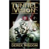 Tunnel Vision door Derek Wisdom