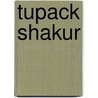 Tupack Shakur door Michael V. Uschan