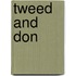 Tweed And Don