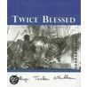 Twice Blessed door Kathryn Tucker Windham